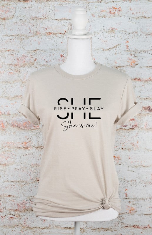 She Is Rise. Pray. Slay. She is me Graphic Tee