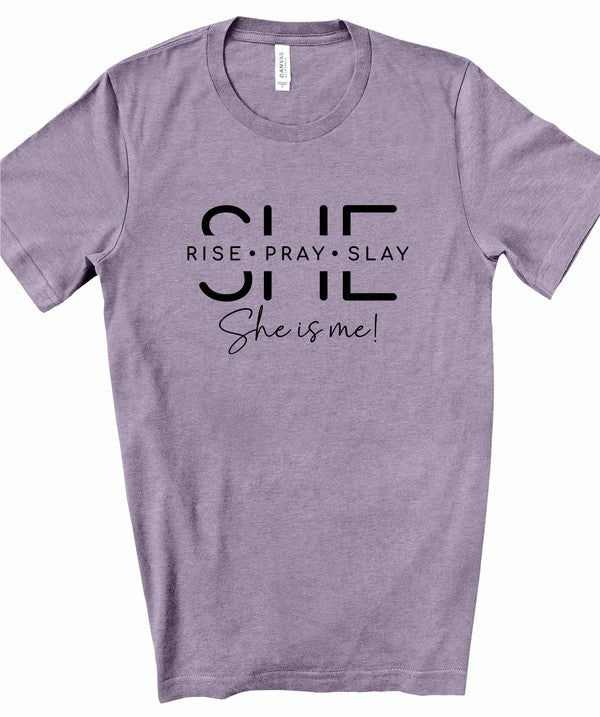 She Is Rise. Pray. Slay. She is me Graphic Tee